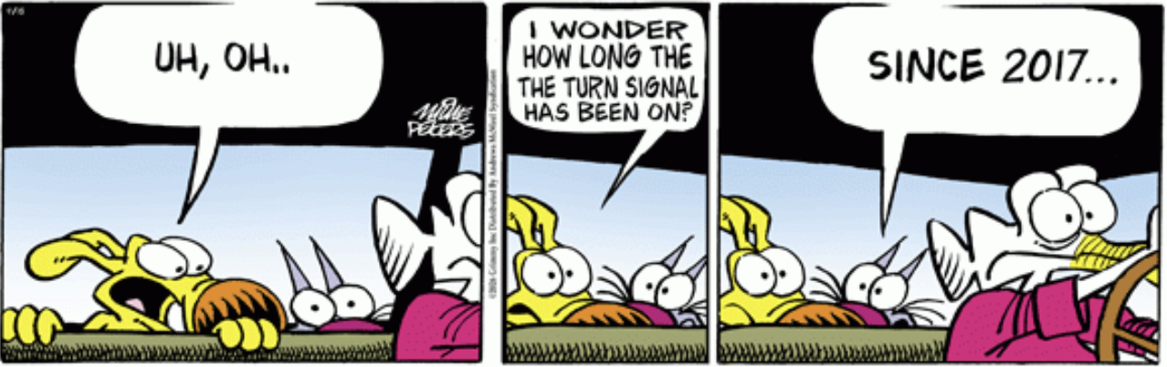 Mother Goose and Grimm cartoon about a turn signal left on since 2017